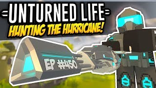 HUNTING THE HURRICANE - Unturned Life Roleplay #450 (FACECAM)