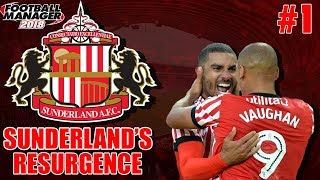 FM18 || SUNDERLAND'S RESURGENCE #1! AN IMPOSSIBLE JOB?