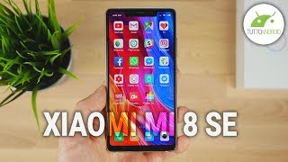 XIAOMI MI 8 SE...(NON AVESSE IL NOTCH) Recensione | ITA | TuttoAndroid