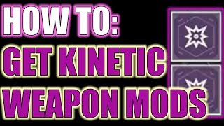 Destiny 2-How to get kinetic mods!!!!!!!