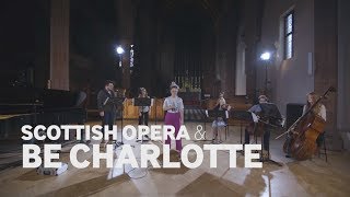 Scottish Opera & Be Charlotte: One Drop