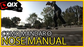 Qix Start - Nose Manual