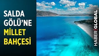 Salda Gölü'ne Millet Bahçesi Yapılacak mı? Uzmanlar Ne Diyor?