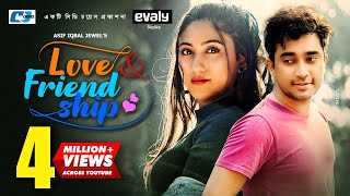 Love & Friendship | লাভ অ্যান্ড ফ্রেন্ডশীপ | Farhan Ahmed Jovan | Safa Kabir | Bangla New Natok 2020