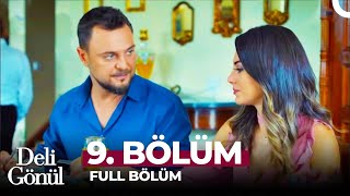 Deli Gönül 9. Bölüm