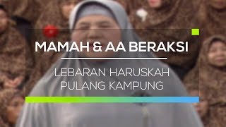 Mamah dan Aa Beraksi - Lebaran Haruskah Pulang Kampung