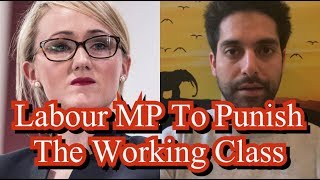 Rebecca Long-Bailey PUNISHES The Working Class