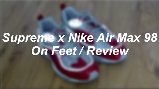 Supreme x NikeLab Airmax 98 On Feet/Review | philliper_