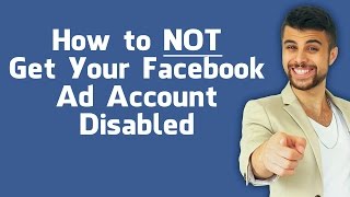 How NOT to Get Your Facebook Ad Account Disabled