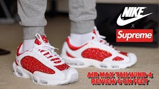 NIKE x SUPREME AIR MAX TAILWIND 4 REVIEW AND ON FEET!!! THESE ARE SLEEPERS!