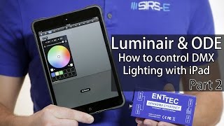 Luminair & ODE: DMX Lighting with iPhone iPad How-To Part 2