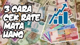 3 CARA MUDAH MENGETAHUI KURS TUKAR MATA UANG