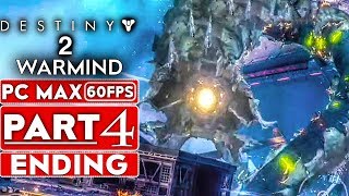 DESTINY 2 WARMIND ENDING Gameplay Walkthrough Part 4 CAMPAIGN [1080p HD 60FPS PC] - No Commentary