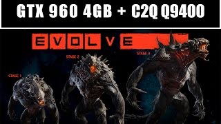 Evolve Stage 2 [Maxed Settings] - Intel Core 2 Quad Q9400 + GTX 960 4GB