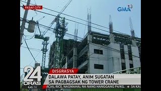 24 Oras: 2 patay, 6 sugatan sa pagbagsak ng tower crane sa Pasay