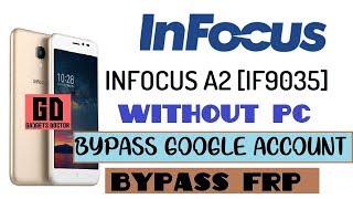Infocus A2 IF9035 Bypass Google Account| Bypass FRP Without PC