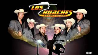 la vida que dios me dio los huaches 2012