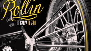 GT GARZA X Z-RO - STILL ROLLIN GT GARZA X Z-RO - STILL ROLLIN