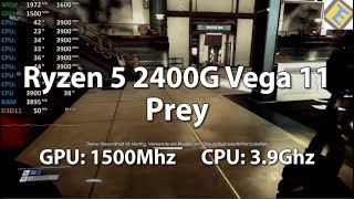 Prey 900p AMD Ryzen 5 2400G Vega 11 Gameplay Benchmark gpu@1500Mhz DDR4-3200