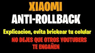 XIAOMI ANTI ROLLBACK EXPLICACION, EVITA BRICKEAR TU CELULAR