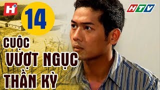 Cuộc Vượt Ngục Thần Kỳ - Tập 14 | HTV Films Lịch Sử Việt Nam Hay Nhất 2019
