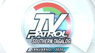 TV Patrol Southern Tagalog - January 21, 2020
