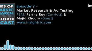 Stories of Market Research: The Insightrix Podcast Ep. 7 - Market Research & Ad Testing
