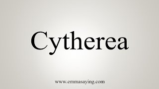 How To Say Cytherea