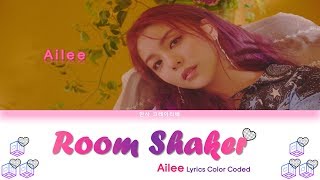 Ailee (에일리) - Room Shaker Lyrics Color Coded (Han/Rom/Eng)