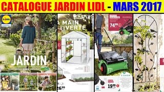catalogue lidl jardin les offres des 2, 9 et 16 mars 2017 - petit point
