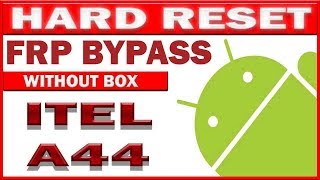 Hard Reset After FRP Lock How To Bypass Without Help PC Use WiFi Itel A44