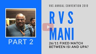 RVS Mani on Was 26 11 a fixed match between ISI and UPA Part 2