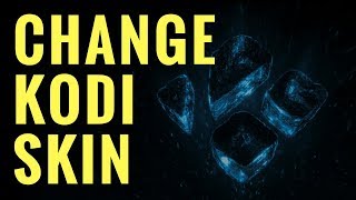 HOW TO CHANGE SKIN ON KODI 17.6 (2018 Version)
