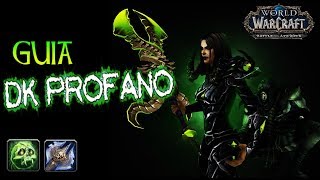 Guia DK PROFANO 8.2 ● WoW Batalla por Azeroth