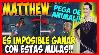 MATTHEW ES IMPOSIBLE GANAR CON ESTE TEAM - SE PONE RAGE!! | DOTA 2