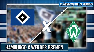 CLÁSSICOS PELO MUNDO #142: HAMBURGO SV X WERDER BREMEN!