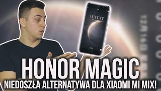 Honor Magic - Niedoszła alternatywa dla Xiaomi Mi Mix!