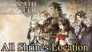 All Shrines Location | Where To Find All Shrines | Octopath Traveler