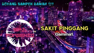 DJ Sakit Pinggang Paling Santuy Terbaru ( Gamma1 ) // Dijamin Mantul Sampek Bawah ?
