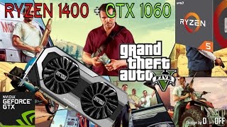 Ryzen 5 1400 + GTX 1060 6GB Gaming - GTA V Very High 1080p Settings