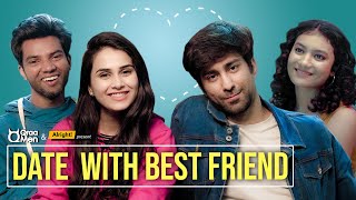 Date With Best Friend | Ft. Anushka Sharma, Ambrish Verma, Jahnvi Rawat & Karpoor Gaurav