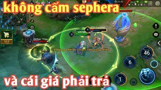 Liên Quân Mobile _ Cái giá Cực Đắng Cho Team Bạn Dám Coi Thường Sephera | Này Thì Không Cấm