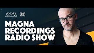 Magna Recordings Radio Show 085 (with Carlos Manaça) 28.11.2019