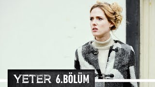 Yeter 6. Bölüm