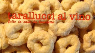TARALLUCCI AL VINO FATTI IN CASA DA BENEDETTA