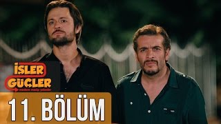 İşler Güçler 11. Bölüm