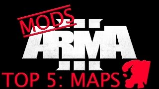 TOP 5 MAPS! | ARMA 3 Mod Lists