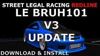 Street Legal Racing Redline LE BRUH101 V3 UPDATE - Download & Install