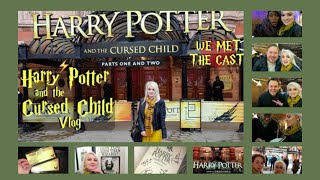Harry Potter and the Cursed Child Vlog ; WE MET THE CAST! ⚡️