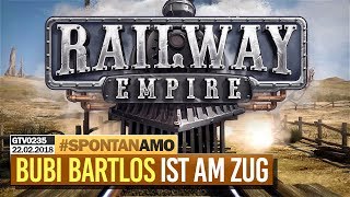 0235 ? BUBI BARTLOS spielt RAILWAY EMPIRE ? Gronkh Livestream | 22.02.2018